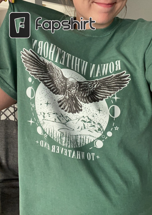 Comfort Colors® Original Design, Rowan Whitethorn t-shirt, Throne of Glass Shirt, SJM merch, To Whatever End, Rowan t-shirt, iprintasty