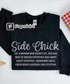 Side Chick Sweatshirt, Funny Thanksgiving Sweat, Thanksgiving…