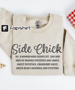 Side Chick Sweatshirt, Funny Thanksgiving Sweat, Thanksgiving…