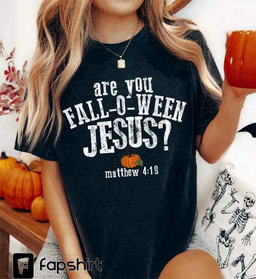 Are You Fall-O-Ween Jesus Shirt, Funny Pumpkin Shirt, Christian Halloween Sweatshirt, Jesus Shirt, Fall Shirt, Halloween Pumpkin Sweater