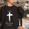 I Can’t But I Know A Guy Jesus Cross Shirt I Can’t But Jesus Sweatshirt Funny Christian Shirt Godly Shirt Christian Sweatshirt Fall Shirt