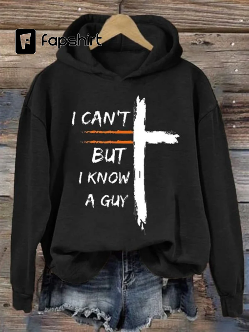 I Can’T But I Know A Guy Shirt, Jesus Sweatshirt, Christian Gifts, Christian Apparel, Faith Sweatshirts, Retro Faith Shirt, Motivational Shirt