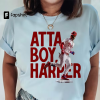 Philadelphia Atta-Boy Harper Shirt, Phillies Jose Alvarado Bryce Harper Tshirt Red October Merch Gift For Fan