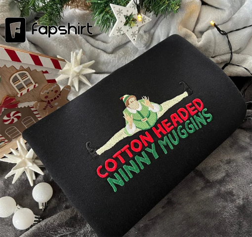 Cotton Headed Ninny Muggins Embroidered Sweatshirt, Elf Christmas Crewneck , Embroidered Christmas Sweater