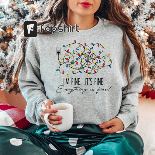 I’m Fine Everything Is Fine Sweatshirt, Christmas Sweatshirt, Sweatshirts Women, Christmas Sweatshirt Women, Christmas Lights Sweatshirt