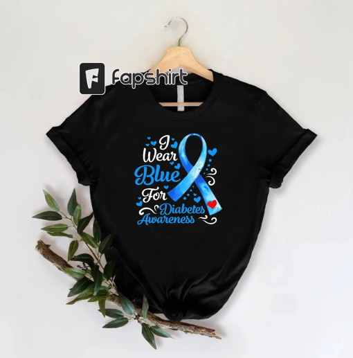 I Wear Blue For Diabetes Awareness Shirt, Diabetes Blue Ribbon Shirt, Gift Shirt For Diabetic, Diabetic Support Shirt, Diabetes Team Shirt