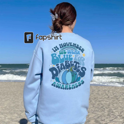 Diabetes Awareness Sweatshirt, in November We Wear Blue, Diabetes Month Shirt, t1d Shirt, Blue Ribbon Tee,Diabetes Support,Gift for Diabetic