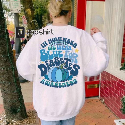 Diabetes Awareness Sweatshirt, in November We Wear Blue, Diabetes Month Shirt, t1d Shirt, Blue Ribbon Tee,Diabetes Support,Gift for Diabetic