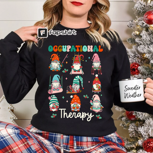 Occupational Therapy Shirt, Occupational Therapy Christmas Shirt, Occupational Therapist Xmas Shirt, Christmas Gnome OT Shirt, OT Sweatshirt