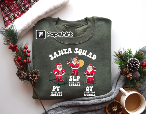 Santa Squad Christmas Therapy Sweatshirt,Physical Therapist Christmas Shirt,Physical Therapy Squad Shirt, SLP OT PT,Physical Therapist Shirt