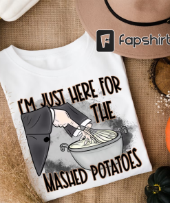 I’m Just Here For The Mash Potatoes…