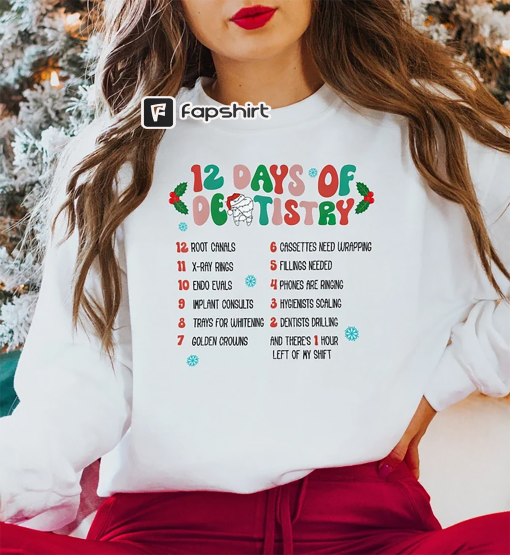 12 Days Of Dentistry Christmas Sweatshirt, Christmas Dental Sweater, Dentist Christmas Shirt,Dental Assistant Christmas Shirt,Dental Sweater