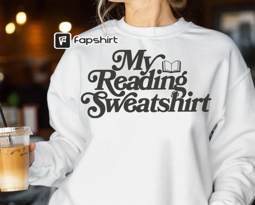 My Reading Sweatshirt, Gift for Book Lover, Bookish Sweater, Bookish Shirts, Womens Crewneck Sweatshirt, Librarian Shirt, One More Chapter