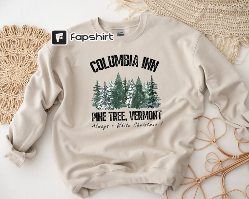 Columbia Inn Pine Tree Vermont shirt, A White Christmas Bing Crosby crewneck, family movie matching tops, I’m dreaming merch sweatshirts tee