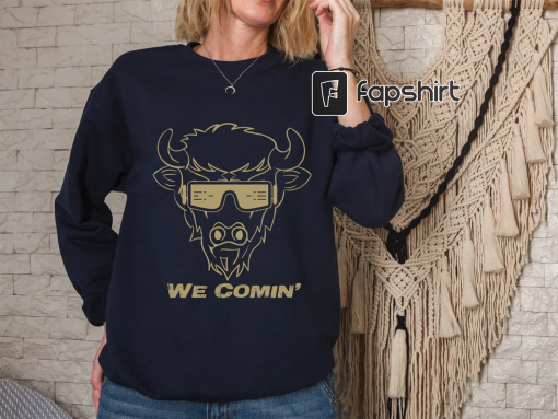 We Coming Shirt, Coach Prime We Comin, We Comin Prime Shirt, Colorado We Comin, Game Day Sweatshirt, Buffalo Shirt, Colorado Buffalo