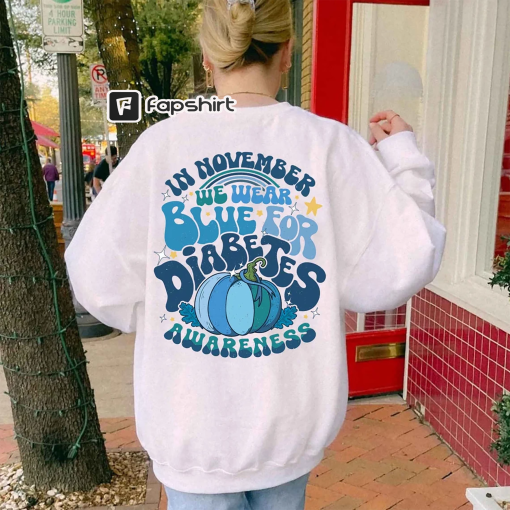 Diabetes Awareness Sweatshirt, in November We Wear Blue, Diabetes Month Shirt, t1d Shirt, Blue Ribbon Tee,Diabetes Support,Gift for Diabetic