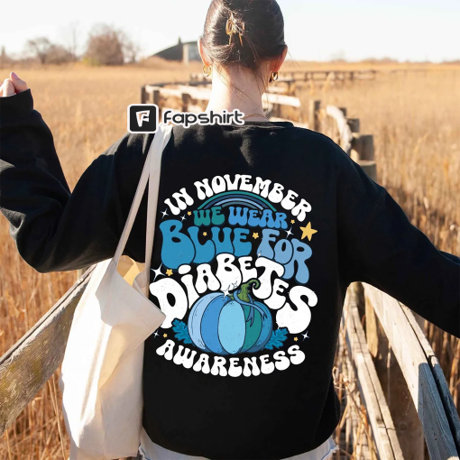 Diabetes Awareness Sweatshirt, in November We Wear Blue, Diabetes Month Shirt, t1d Shirt, Blue Ribbon Tee,Diabetes Support,Gift for Diabetic