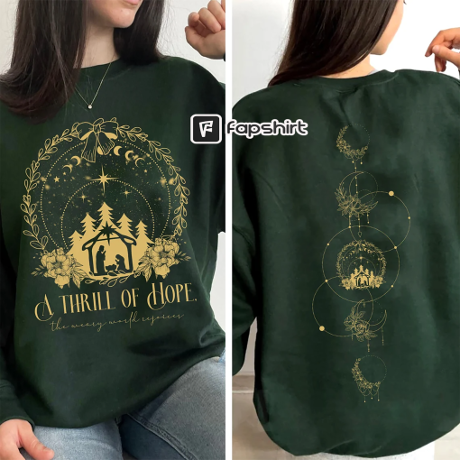 A Thrill Of Hope The Weary World Rejoices Sweatshirt, Christian Christmas Sweatshirt, Nativity Scene Sweater, Christmas Jesus Nativity Shirt