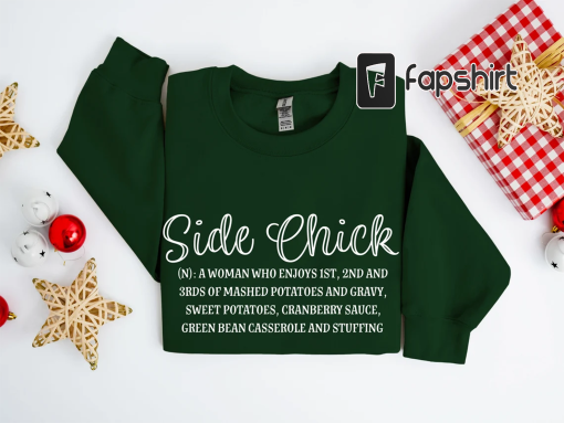 Side Chick Sweatshirt, Funny Thanksgiving Sweat, Thanksgiving Shirt, Thanksgiving Dinner, Turkey Sweater, I’m A Side Chick, Sarcastic Shirt