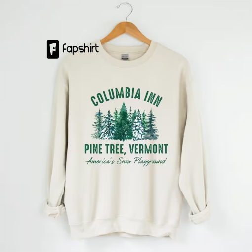 Columbia Inn Pine Tree Vermont Christmas Sweatshirt, A White Christmas Bing Crosby Sweatshirt, Christmas Movie Sweatshirt