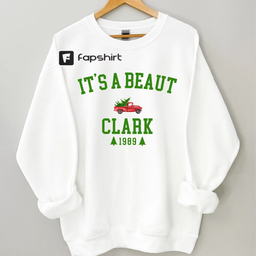 It’s A Beaut Clark Sweatshirt, Christmas Sweatshirt, Clark Griswold Family Christmas Sweatshirt, Holiday Gift, Christmas Crewneck, Xmas Tee