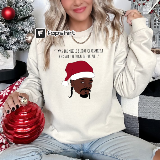 Funny Santa Snoop Dogg Sweatshirt, Funny Christmas Sweatshirt, Christmas Song Sweater,Christmas Gifts,Chrismizzle Sweater,Christmas Crewneck