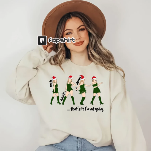 That’s It I’m Not Going Sweatshirt, Merry Swiftmas Shirt, Taylor Christmas Shirt, Swiftie Taylor Merch, Christmas Swiftie Shitrt