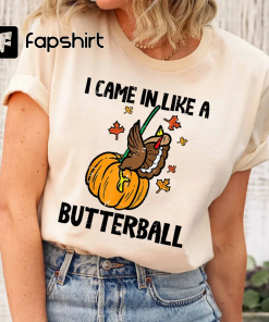 Funny Thanksgiving Shirt, I Came In Like…