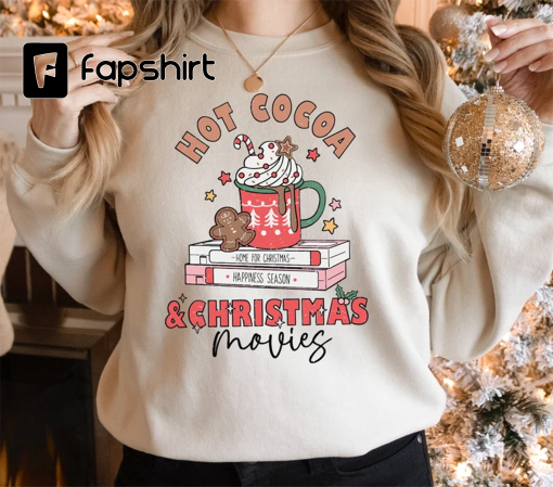 Hot Cocoa & Christmas Movies Sweatshirt, Hot Cocoa Christmas Shirt, Christmas Party Shirts, Holiday Family Xmas Tee, Christmas Family Shirt