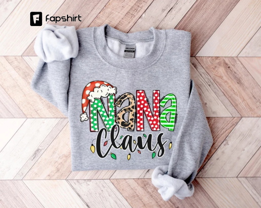 Nana Claus Gift Sweatshirt, Nana Christmas Sweatshirt, Nana Claus Sweatshirt, Nana Claus Christmas Sweater, Family Claus Sweatshirt