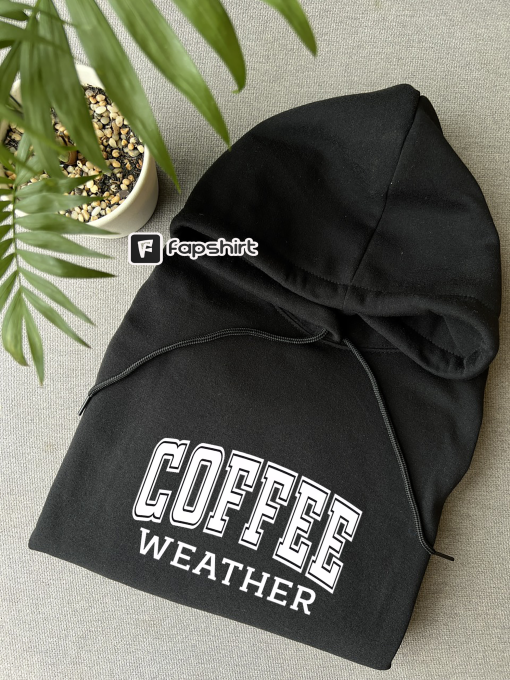 Coffee Weather Sweatshirt, Coffee Weather, Cute Coffee Weather Sweatshirt, Trendy, Sweatshirts, Cute Sweatshirt, Oversized Fit