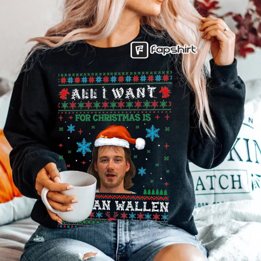 Morgan Wallen Christmas Shirt, Morgan Wallen Christmas Sweatshirt, Ugly Christmas Sweater Shirt, Wallen Christmas, All I Want for Christmas