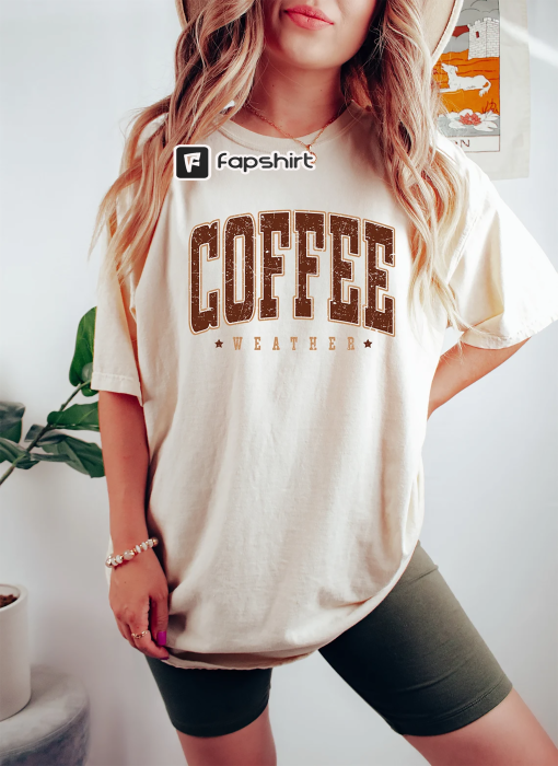 Coffee Weather Sweatshirt, Coffee Lover Crewneck, Autumn Women Shirt, Retro Fall Sweater, Retro Autumn T-Shirt