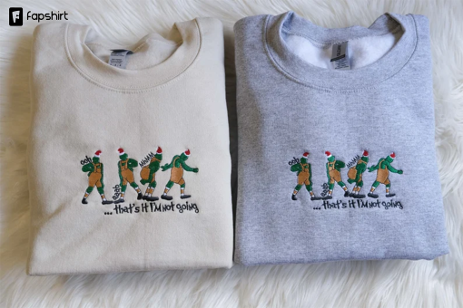 That’s It I’m Not Going Christmas Sweatshirt, Christmas Embroidered Sweatshirt, Funny Embroidered Pullover, Funny Sweatshirt, Christmas Gift