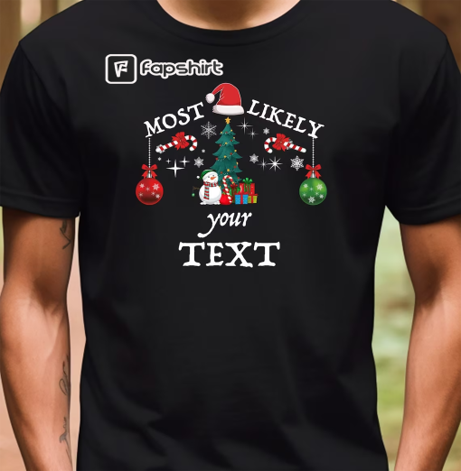 Santa quotes family shirts, Most Likely To Christmas Shirt, Custom Christmas Shirts, Christmas Group Shirt, Funny xmas Family Shirt