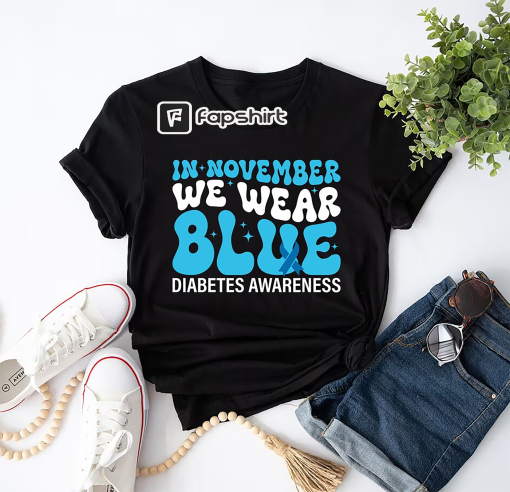 Diabetes Awareness, In November We Wear Blue Shirt, Blue Ribbon Shirt, Support Diabetes Tee, Awareness Month, Diabetes Warriors