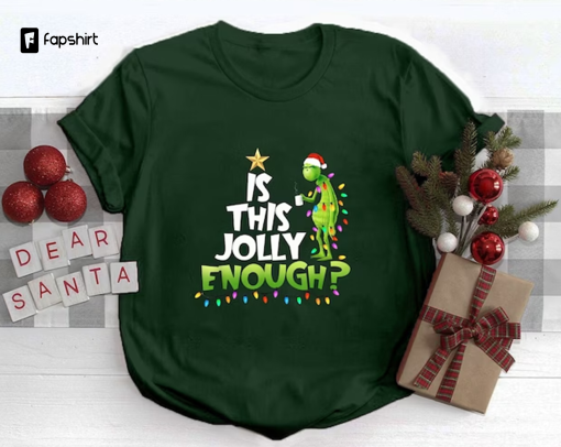 The Grinch Christmas Shirt, Is This Jolly Enough Shirt, Christmas Grinch Tshirt, Grinch Family Shirt, Grinchmas Shirt, Christmas Shirt