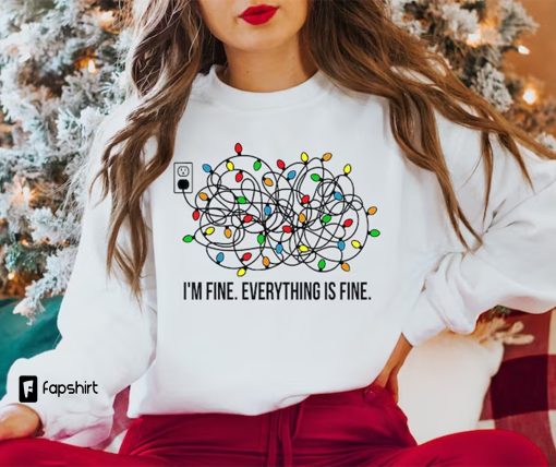 I’m Fine Everything Is Fine Sweatshirt, Christmas Sweatshirt, Sweatshirts Women, Christmas Sweatshirt Women, Christmas Lights Sweatshirt