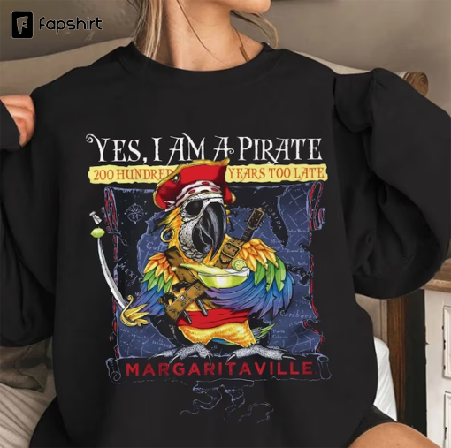 Yes I’m a Pirate Jimmy Buffett Shirt, Jimmy Buffett Margaritaville Shirt, Jimmy Buffett Shirt, Jimmy Buffett Tee, Rip Jimmy Buffett Shirt