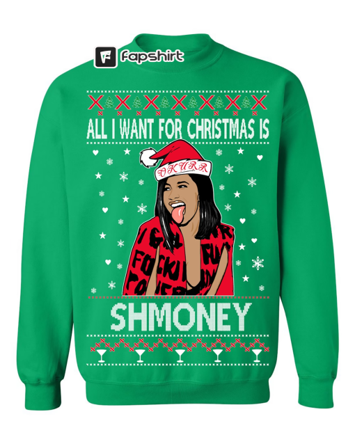 Ugly Christmas Sweater Cardi B All I Want for Christmas is Shmoney Unisex Sweatshirt