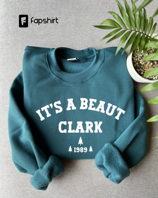 It’s a Beaut Clark Sweatshirt, Funny Christmas Shirt, Griswold Christmas Sweatshirt, Christmas Crewneck, Christmas Vacation Shirt, Xmas Tee