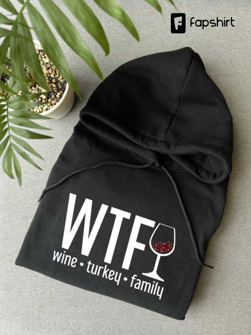 WTF Long Sleeve Shirt, Wine Turkey Family, Thanksgiving Long Sleeve Shirt, Fall Long Sleeve Shirt, Funny Thanksgiving