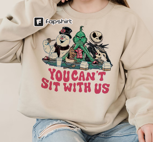 You Can’t Sit With Us Sweatshirt, Mean Christmas Guys Sweater, Frosty the Snowman, Jack Skellington, The Grinch, Grinchy Shirt, Xmas Shirt