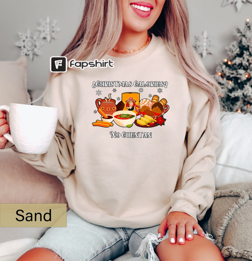 Christmas Calories Sweatshirt, No Cuentan Mexican Christmas Sweater, Hispanic Christmas Shirt, Funny Christmas Crewneck, Christmas Gifts