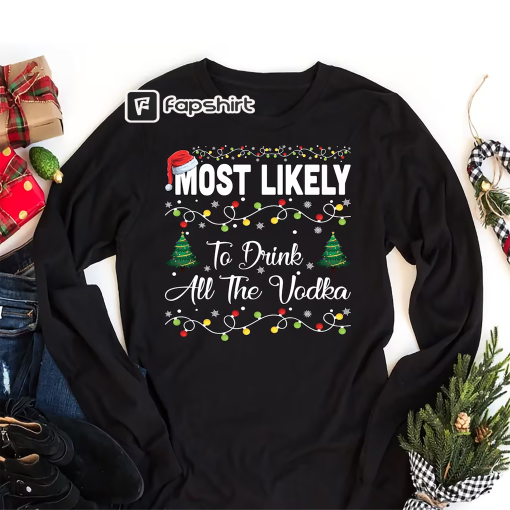 Most Likely To Christmas Long Sleeve T-Shirt, Christmas Matching Unisex Long Sleeve Shirt, Funny Most Likely Shirt, Family Christmas Shirt