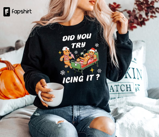 Nurse Christmas Sweatshirt, Did You Try Icing it Shirt, Christmas Nurse Shirt, Nicu Nurse Shirt, Nurse Crewneck Sweater,Nurse Christmas Gift