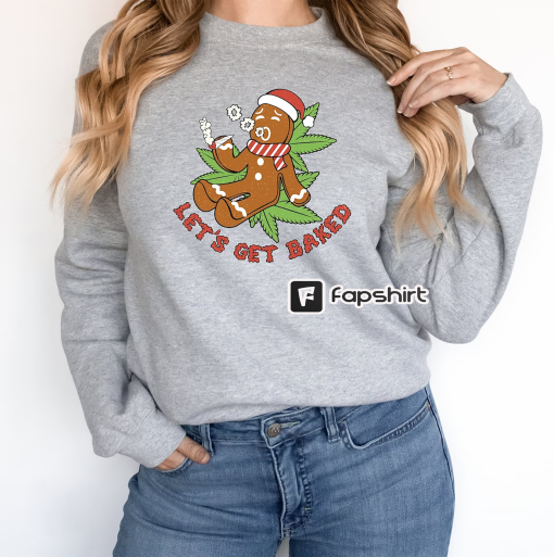 Funny Gingerbread Man 420 Christmas Sweatshirt, Let’s Get Baked marijuana Holiday Sweater, Winter Clothing Gift, weed Christmas Party Shirt