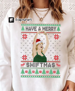 Have A Merry Swiftmas Sweatshirt T-shirt, Ugly…