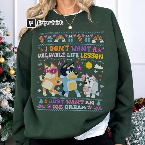 Bluey Christmas Sweatshirt, Kids Christmas Shirt, Bluey Bingo Muffin Shirt, Bluey Ice Cream Shirt, I Don’t Want A Valuable Life Lesson