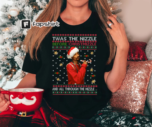 Snoop Dogg Christmas Shirt, Ugly Christmas Sweater, Christmas Snoop Dogg Shirt, Twas The Nizzle Before Chrismizzle Shirt, Snoop Dogg Shirt